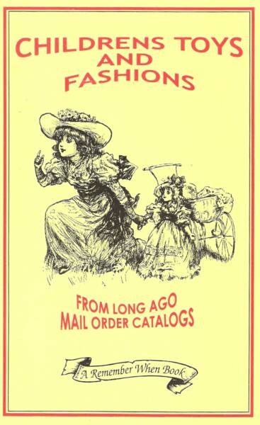 Children's Toys & Fashions from Long Ago Mail-order Catalogs