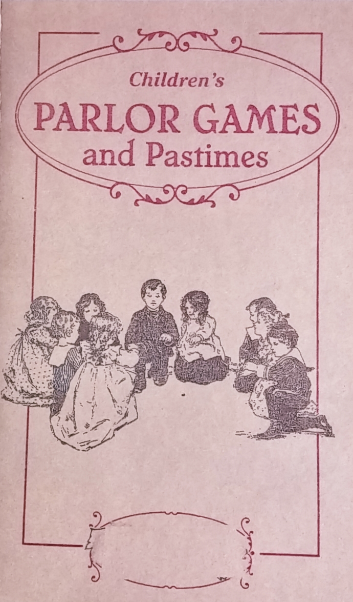 Children's Parlor Games and Pastimes